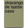 Okavango de laatse oase door Lanting