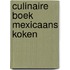 Culinaire boek mexicaans koken