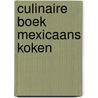 Culinaire boek mexicaans koken door William Barrett