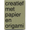 Creatief met papier en origami by Jackson