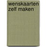 Wenskaarten zelf maken door Watts