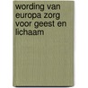 Wording van europa zorg voor geest en lichaam door W.P. Blockmans