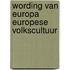 Wording van europa europese volkscultuur