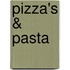 Pizza's & pasta