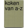 Koken van a-z door Huystee