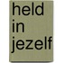 Held in jezelf