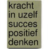 Kracht in uzelf succes positief denken door Freitag