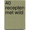 40 recepten met wild door Groeneveld