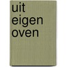Uit eigen oven by Steenvoorden Winter