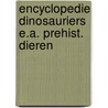 Encyclopedie dinosauriers e.a. prehist. dieren by Ph.J. Hoedemaeker
