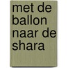 Met de ballon naar de shara by Terman