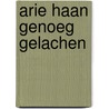 Arie haan genoeg gelachen door Haan