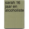 Sarah 16 jaar en alcoholiste door Günter Wagner