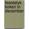 Feestelyk koken in december door Andringa