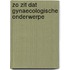 Zo zit dat gynaecologische onderwerpe