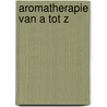 Aromatherapie van a tot z by Patti Davis