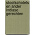 Stoofschotels en ander indiase gerechten