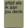 Altijd als ik aan jou denk door Philip Hopman