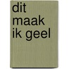Dit maak ik geel by A. Sage
