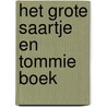 Het grote Saartje en Tommie boek by Francine Oomen