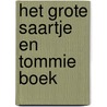 Het grote Saartje en Tommie boek door Francine Oomen