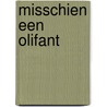 Misschien een olifant door Michelle Hagen