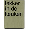 Lekker in de keuken by D. MacKinnon