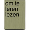 Om te leren lezen door Bloemink