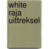 White raja uittreksel door Gilson