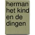 Herman het kind en de dingen