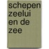 Schepen zeelui en de zee
