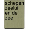 Schepen zeelui en de zee door Humble