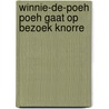 Winnie-de-poeh poeh gaat op bezoek knorre door A.A. Milne