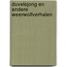 Duvelsjong en andere weerwolfverhalen by Ton van Reen