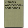 Kramers woordenboek nederlands door Kramers