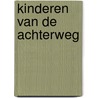Kinderen van de achterweg door Terpstra