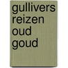 Gullivers reizen oud goud door Swift