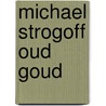 Michael strogoff oud goud door Jules Verne