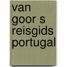 Van goor s reisgids portugal door Voss Gerling