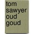 Tom sawyer oud goud
