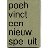 Poeh vindt een nieuw spel uit by A.A. Milne