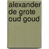 Alexander de grote oud goud