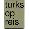 Turks op reis door Aybas