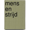 Mens en strijd door Onbekend