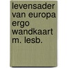 Levensader van europa ergo wandkaart m. lesb. door Onbekend