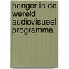 Honger in de wereld audiovisueel programma by Unknown