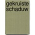 Gekruiste schaduw