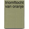 Triomftocht van oranje door Rinus Cabri