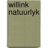 Willink natuurlyk by Unknown