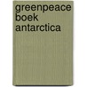 Greenpeace boek antarctica door May